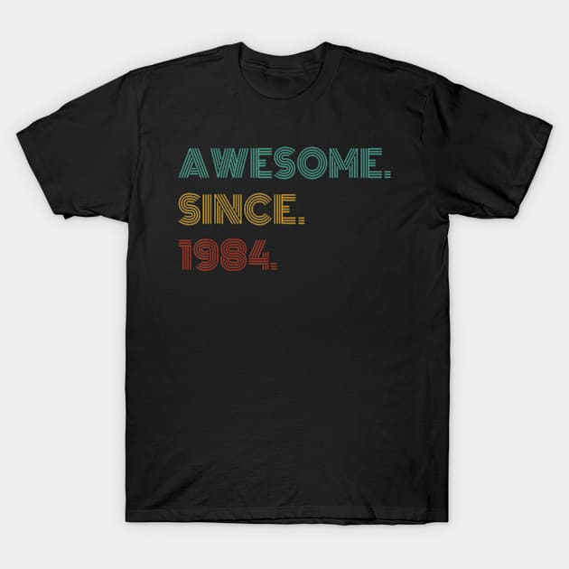 Years Old Awesome Since 1984 40th Birthday T-Shirt by Daysy1